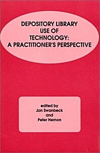 Depository Library Use of Technology: A Practitioners Perspective (Paperback)