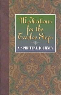 Meditations for the Twelve Steps: A Spiritual Journey (Paperback)