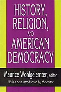 History, Religion, and American Democracy (Paperback)