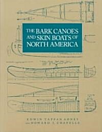 The Bark Canoes and Skin Boats of North America (Paperback, Revised)