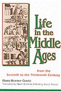 Life In The Middle Ages: From the Seventh to the Thirteenth Century (Paperback)