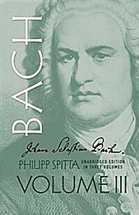 Johann Sebastian Bach, Volume III: Volume 3 (Paperback)