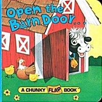 Open the Barn Door Chunky Flap Bk (Board Book)