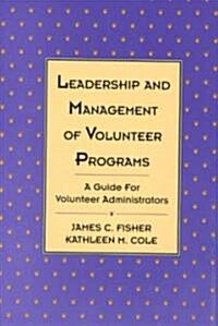 Leadership and Management of Volunteer Programs: A Guide for Volunteer Administrators (Hardcover)