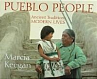 Pueblo People: Ancient Traditions, Modern Lives (Hardcover)