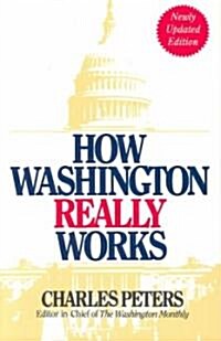 How Washington Really Works: Fourth Edition (Paperback, 4, Revised)