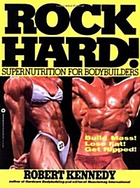 Rock Hard!: Supernutrition for Bodybuilders (Paperback)