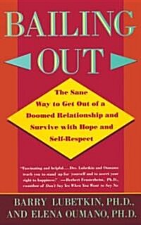 Bailing Out: Sane Way Get Out of Doomed Relationship and Survive with Hope and Self-Respect (Paperback)