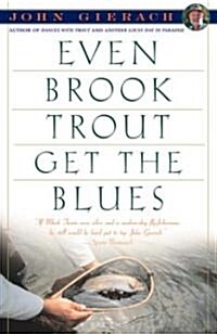 Even Brook Trout Get the Blues (Paperback)