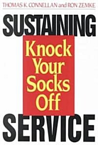 Sustaining Knock Your Socks Off Service (Paperback)