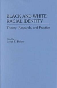 Black and White Racial Identity: Theory, Research, and Practice (Paperback, Revised)