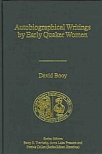 Autobiographical Writings by Early Quaker Women (Hardcover)