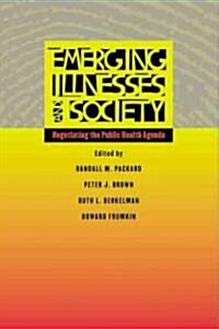 Emerging Illnesses and Society: Negotiating the Public Health Agenda (Hardcover)
