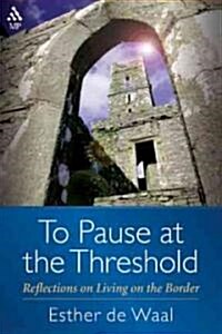 To Pause at the Threshold (Paperback)