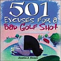 501 Excuses for a Bad Golf Shot (Paperback)