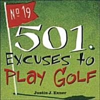 501 Excuses to Play Golf (Paperback)