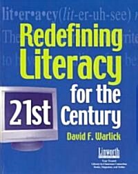 Redefining Literacy for the 21st Century (Paperback)