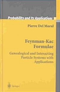 Feynman-Kac Formulae: Genealogical and Interacting Particle Systems with Applications (Hardcover)