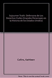 Sojourner Truth: Defensora de Los Derechos Civiles (Paperback, Spanish)