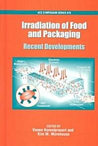 Irradiation of Food and Packaging: Recent Developments (Hardcover)