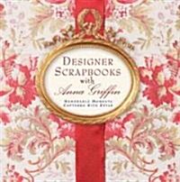Designer Scrapbook With Anna Griffin (Hardcover)