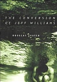 The Conversion of Jeff Williams (Paperback)