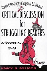 Using Literature to Support Skills and Critical Discussion for Struggling Readers: Grades 3-9 (Paperback)