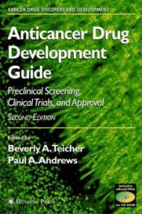 Anticancer drug development guide : preclinical screening, clinical trials, and approval 2nd ed
