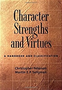Character Strengths and Virtues: A Handbook and Classification (Hardcover)