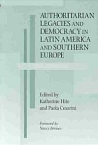 Authoritarian Legacies and Democracy in Latin America and Southern Europe (Paperback)