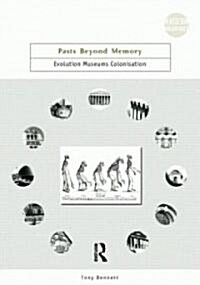 Pasts Beyond Memory : Evolution, Museums, Colonialism (Paperback)