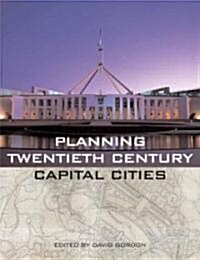 Planning Twentieth Century Capital Cities (Hardcover)