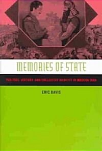 Memories of State: Politics, History, and Collective Identity in Modern Iraq (Paperback)