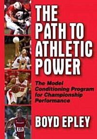 Path to Athletic Power: Model Conditioning Program for Champ Perf (Paperback)
