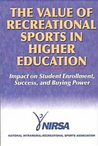 The Value of Recreational Sports in Higher Education (Paperback)