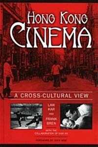 Hong Kong Cinema: A Cross-Cultural View (Hardcover)