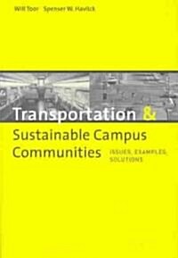 Transportation & Sustainable Campus Communities: Issues, Examples, and Solutions (Paperback)