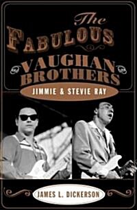 Fabulous Vaughan Brothers: Jimmie and Stevie Ray (Hardcover)