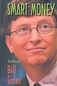 Smart Money: The Story of Bill Gates (Library Binding)