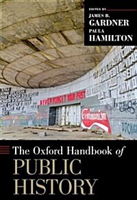 The Oxford Handbook of Public History (Hardcover)