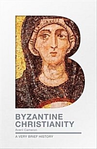 Byzantine Christianity : A Very Brief History (Paperback)