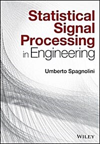 Statistical Signal Processing in Engineering (Hardcover)
