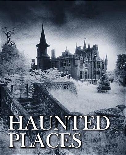 Haunted Places (Hardcover)