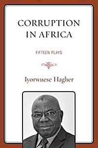Corruption in Africa: Fifteen Plays (Paperback)