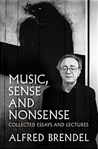 Music, Sense and Nonsense : Collected Essays and Lectures (Paperback)