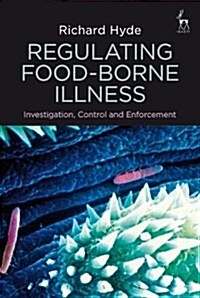 Regulating Food-Borne Illness : Investigation, Control and Enforcement (Paperback)