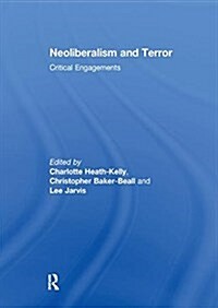 Neoliberalism and Terror : Critical Engagements (Paperback)