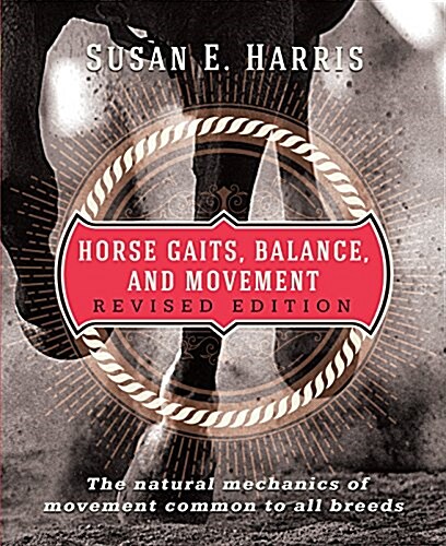 Horse Gaits, Balance, and Movement : The natural mechanics of movement common to all breeds (Paperback, Main)