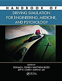 Handbook of Driving Simulation for Engineering, Medicine, and Psychology (Paperback)