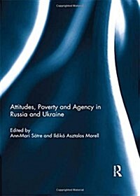 Attitudes, Poverty and Agency in Russia and Ukraine (Paperback)